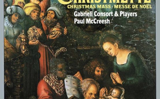 Michael Praetorius „Christmette“ (Gabrieli Consort & Players / Conductor Paul McCreesh / Archiv Produktion, 1994)